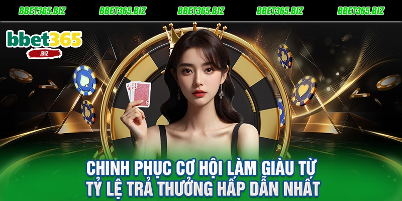Chinh phục cơ hội làm giàu từ tỷ lệ trả thưởng hấp dẫn nhất