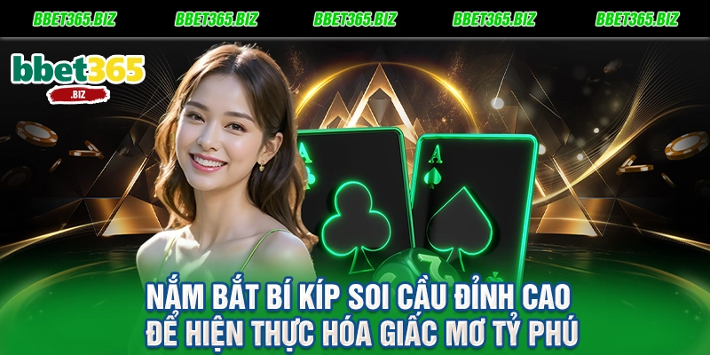 Nắm bắt bí kíp soi cầu đỉnh cao để hiện thực hóa giấc mơ tỷ phú