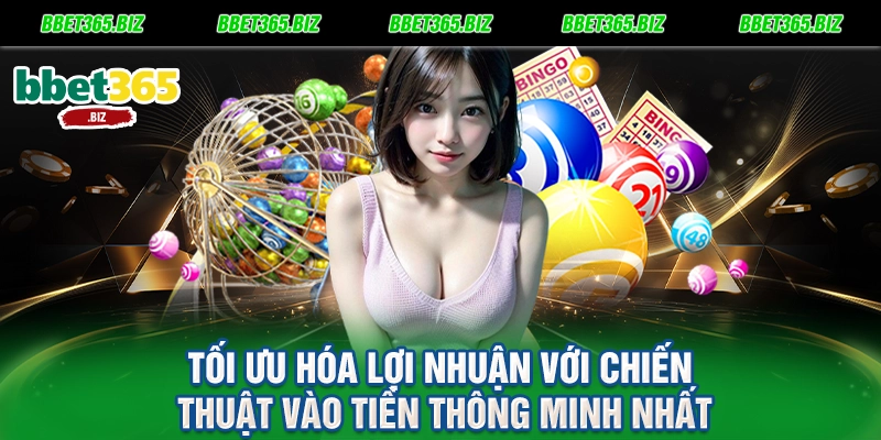 Tối ưu hóa lợi nhuận với chiến thuật vào tiền thông minh nhất