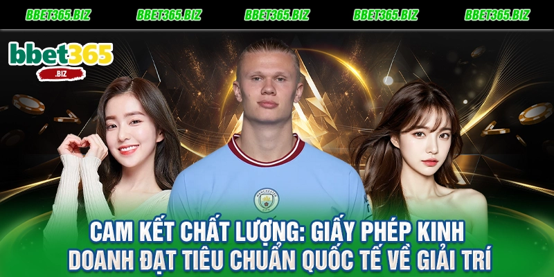 Cam kết chất lượng Giấy phép kinh doanh đạt tiêu chuẩn quốc tế về giải trí