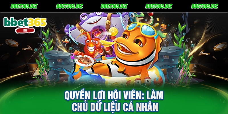 Quyền lợi hội viên Làm chủ dữ liệu cá nhân