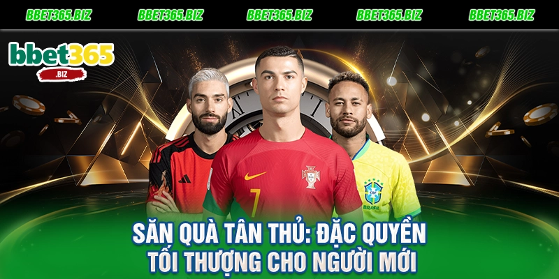 Săn quà tân thủ Đặc quyền tối thượng cho người mới